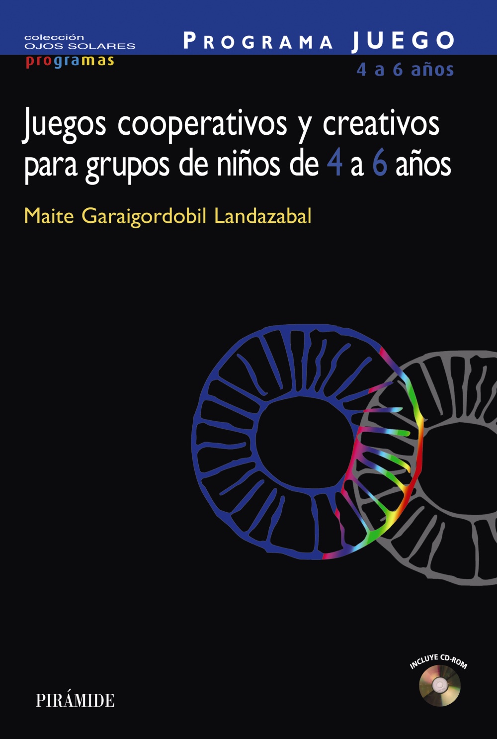 PROGRAMA JUEGO. Juegos cooperativos y creativos para grupos de niños de 4 a  6 años - Ediciones Pirámide